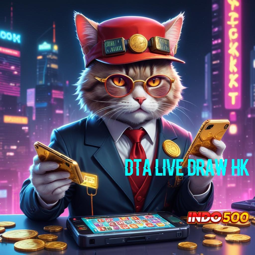 DTA LIVE DRAW HK ➽ Nikmati Peluang Tanpa Saingan di Slot Gacor