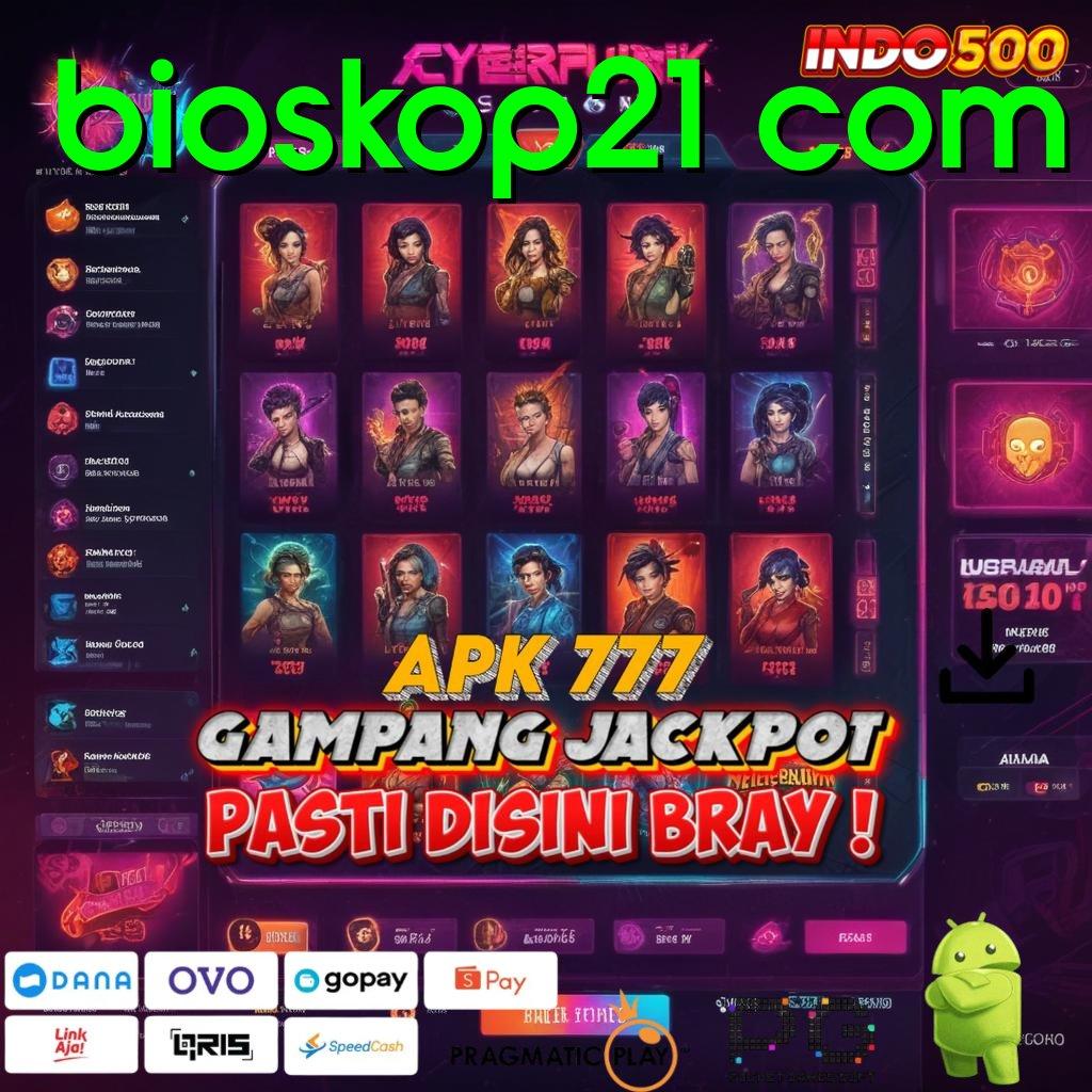 BIOSKOP21 COM Versi Jackpot Kaya Jalur Cepat