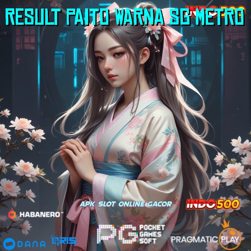 RESULT PAITO WARNA SG METRO ➜ Selalu Gacor On Fire Apk Slot Gacor 777 Android iOS Download Gratis