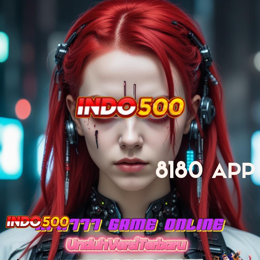 8180 APP ⚌ Slot Luar Biasa Langsung Maxwin Tengah Malam