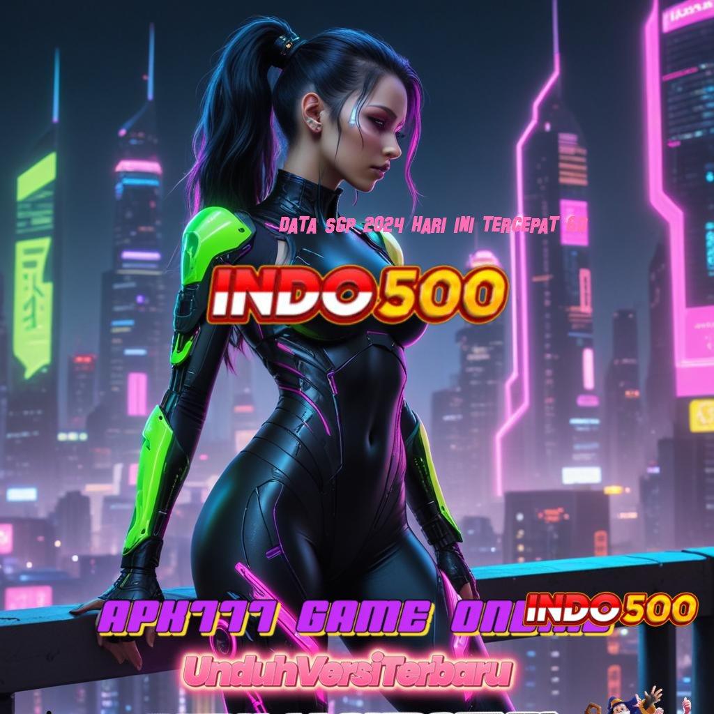 DATA SGP 2024 HARI INI TERCEPAT 6D 🧡 game slot apk tanpa setoran mesin profit gila