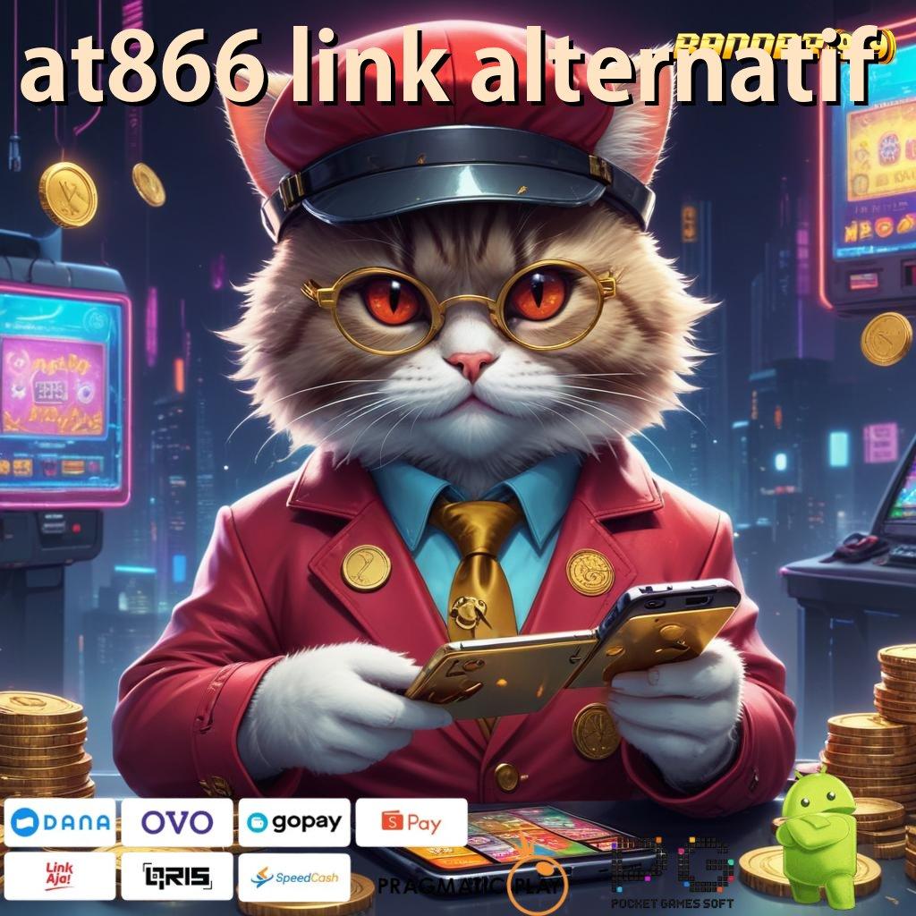 AT866 LINK ALTERNATIF : pintu kedua