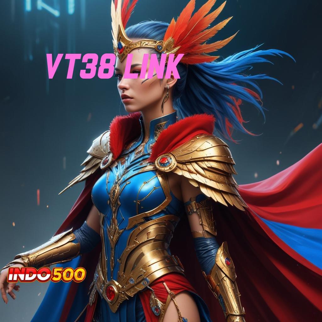 VT38 LINK 🐉 Potensi Maksimal Dengan Taktik Terbaik Event Tanpa