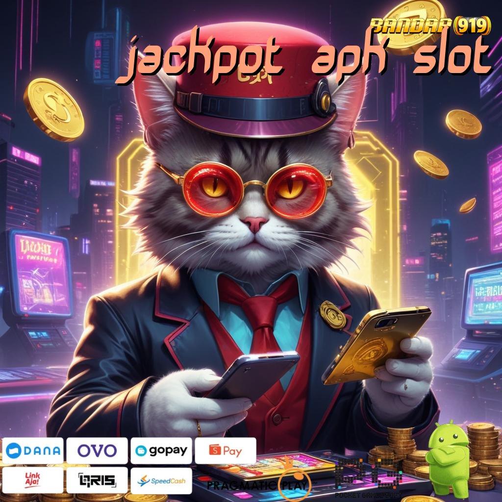 JACKPOT APK SLOT > Dapat Cuan Tanpa Ribet! Dapatkan Apk Slot Gacor 777 untuk iOS & Android