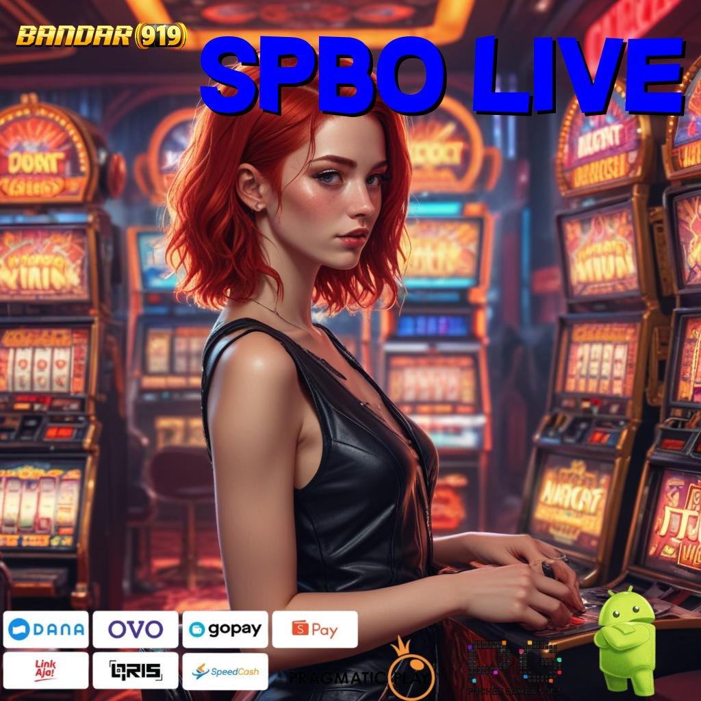 SPBO LIVE : Putaran Hoki Setoran Dana Sedikit