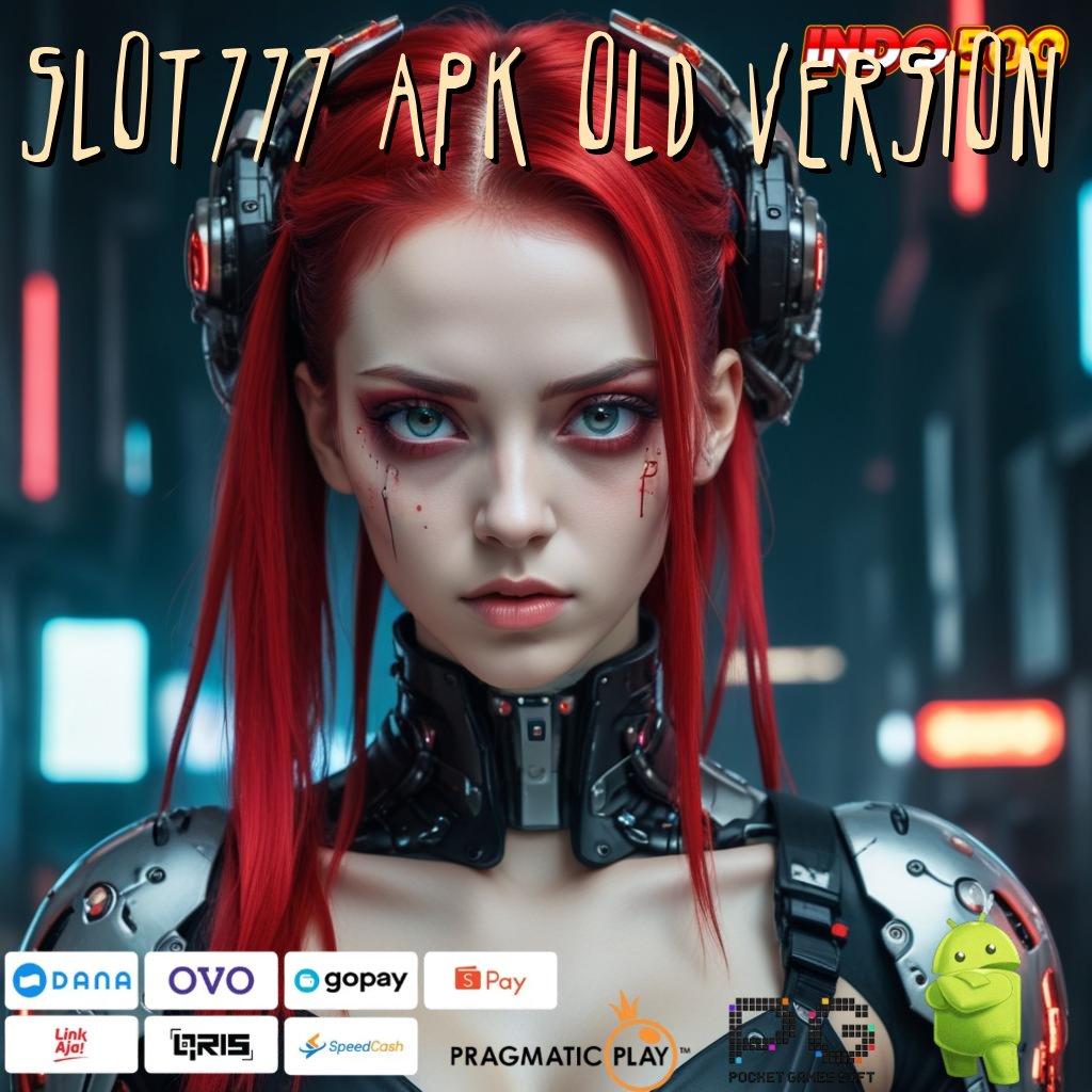 SLOT777 APK OLD VERSION Komponen Digital Baru Dengan Pola Modern Stabil