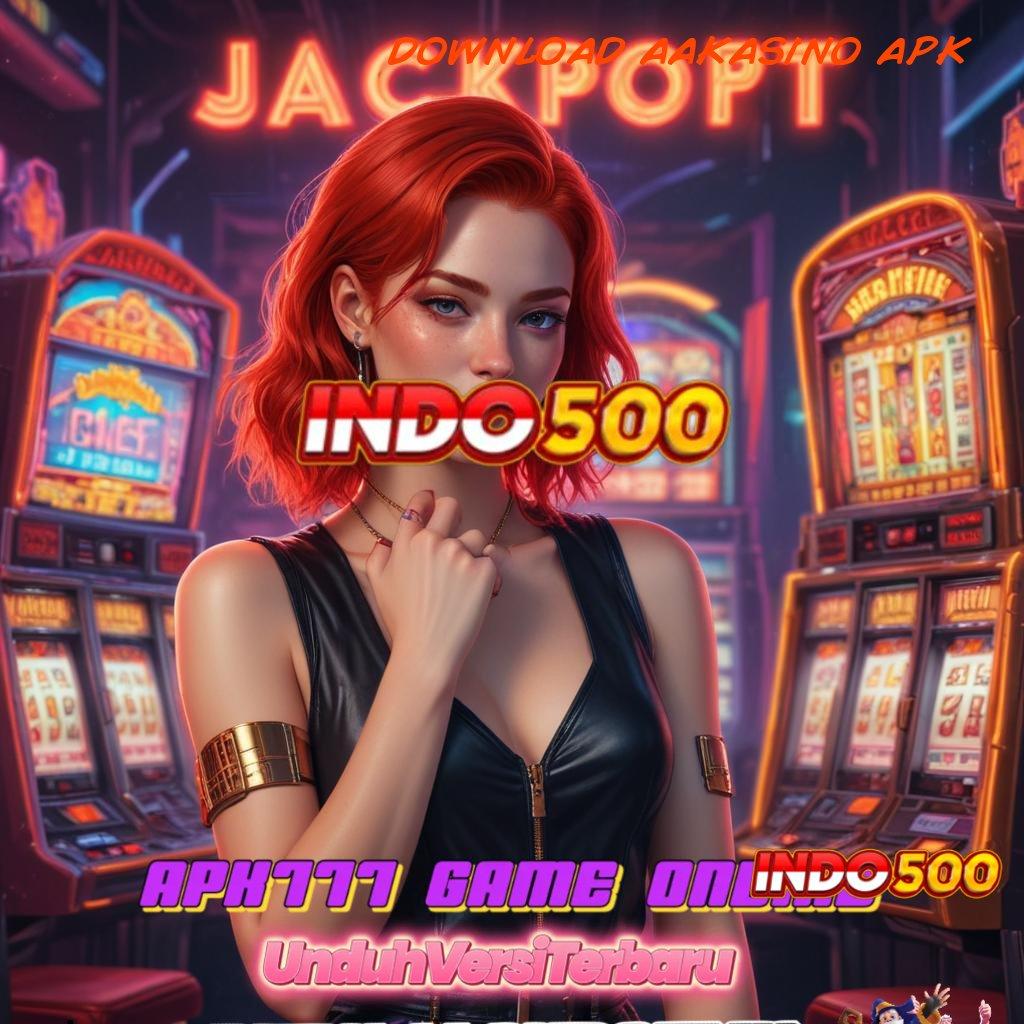 DOWNLOAD AAKASINO APK 💫 APK Event Bonus Versi 76