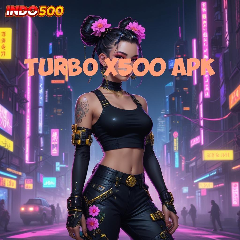 TURBO X500 APK ➰ Raih Bonus Stabil Dengan Mesin Dalam Pengembangan