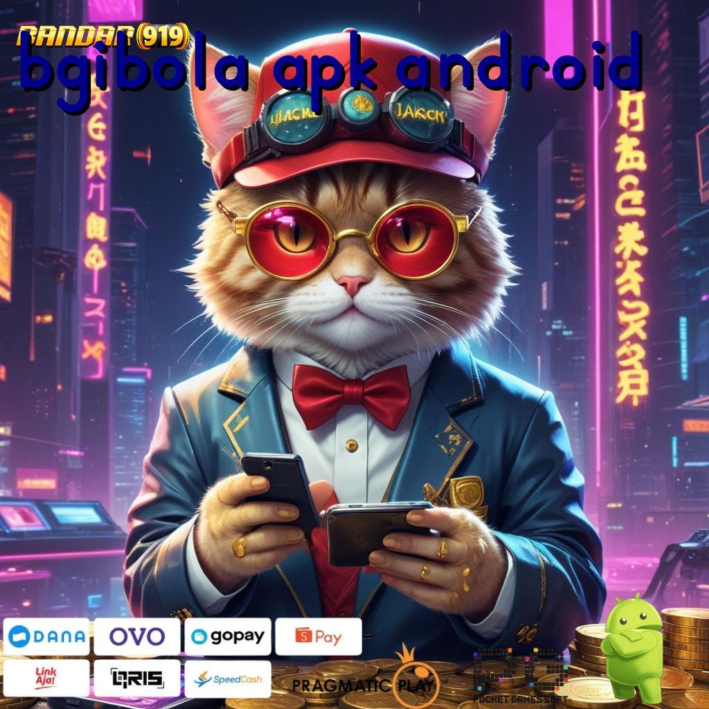 BGIBOLA APK ANDROID @ mesin slot bintang lima dunia