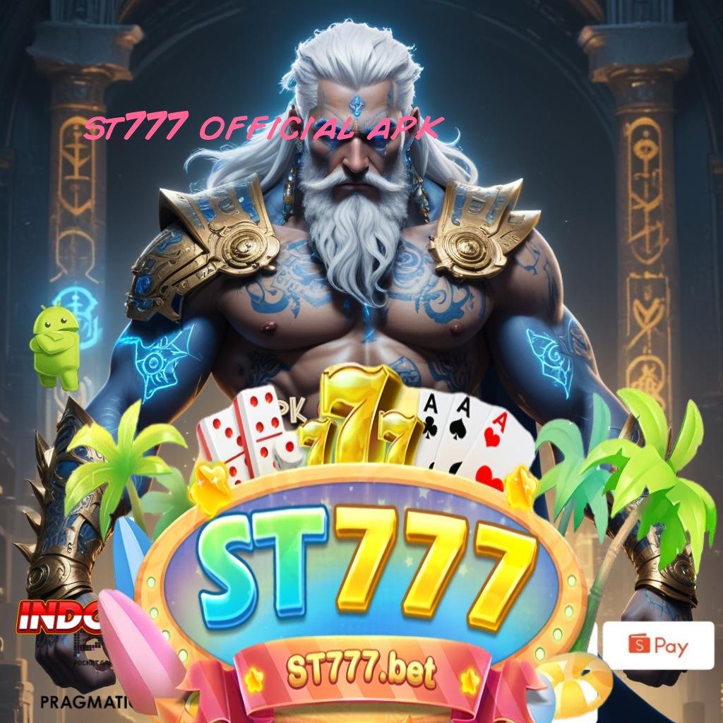 ST777 OFFICIAL APK ⚌ depo dana mudah langsung maxwin