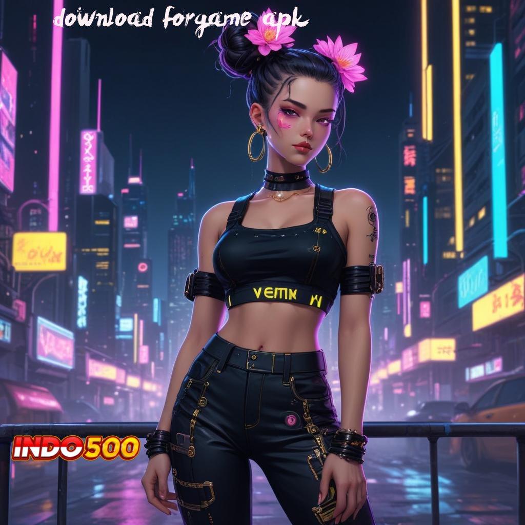 DOWNLOAD FORGAME APK keluaran teranyar