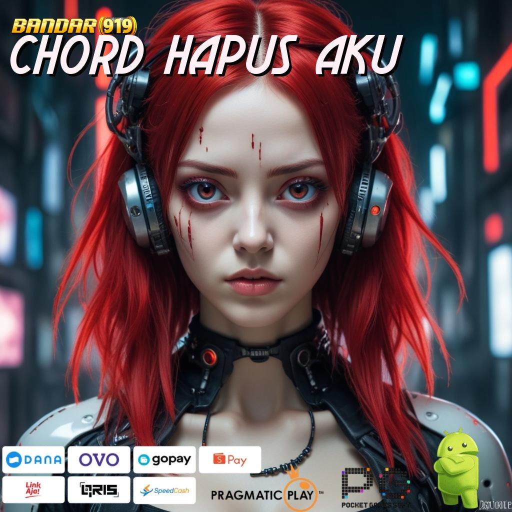 CHORD HAPUS AKU | Unduh Apk Mesin Inovasi Teknologi Terkini