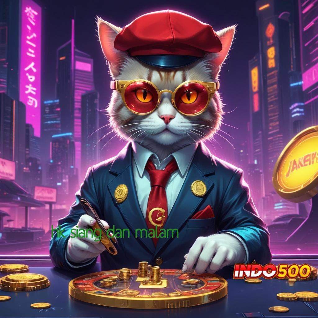 HK SIANG DAN MALAM Berbasis Mandiri APK Slot Gacor 2025, Si Pemburu Jackpot!