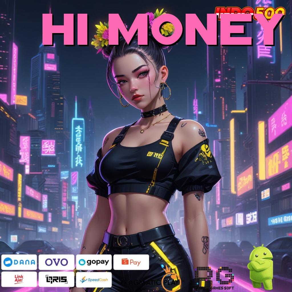 HI MONEY Auto Menang Dengan Sistem Gacor