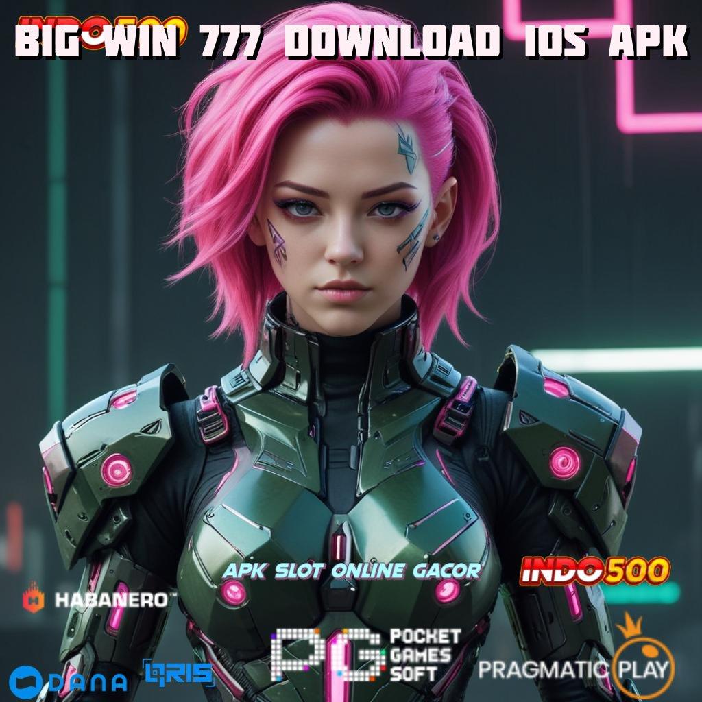 BIG WIN 777 DOWNLOAD IOS APK putar nasib