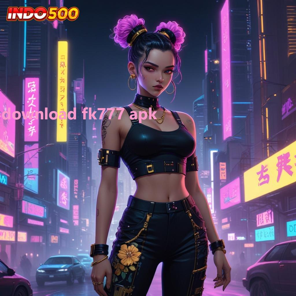 DOWNLOAD FK777 APK Peluang Jackpot Modal Langsung Minimal