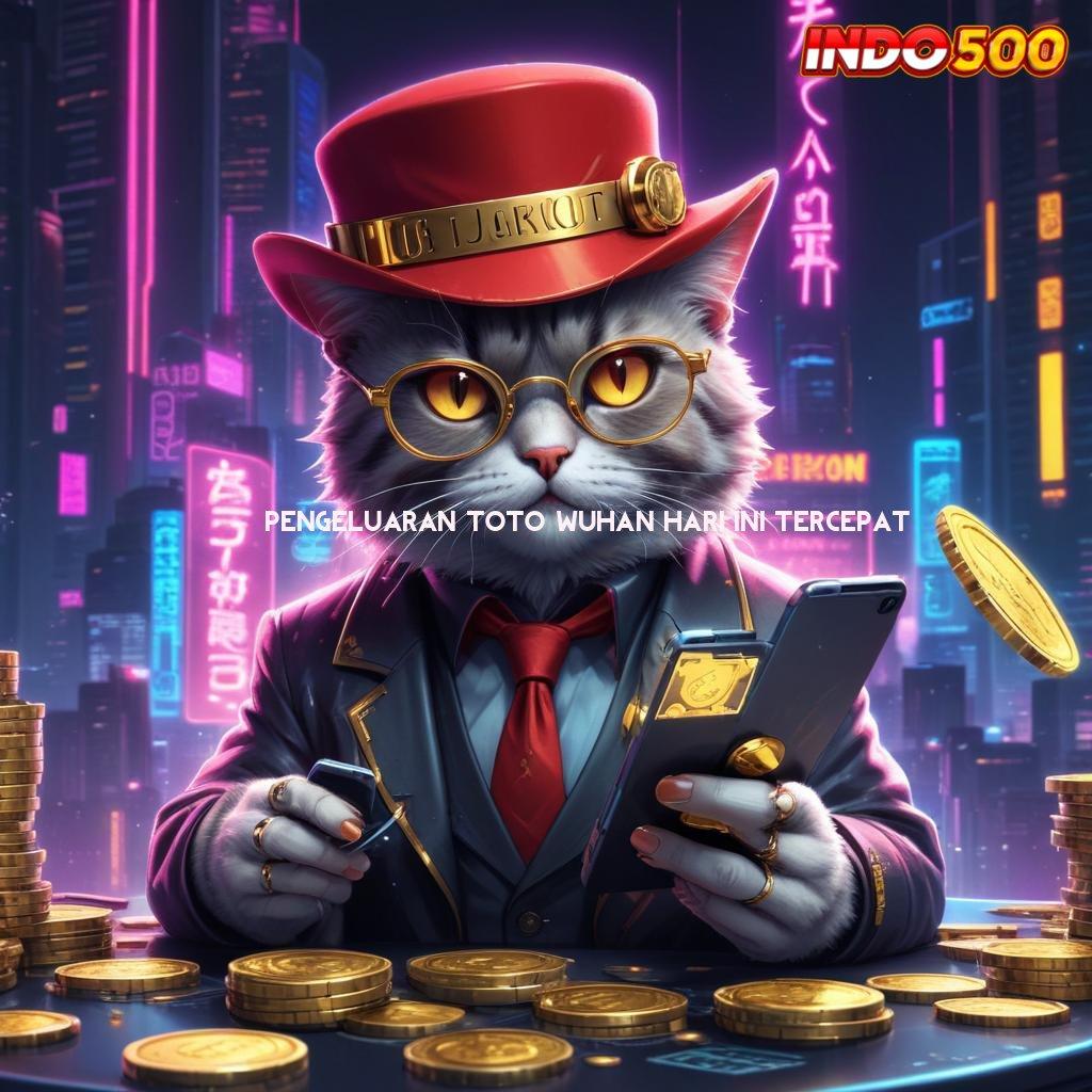 PENGELUARAN TOTO WUHAN HARI INI TERCEPAT ✷ Dp Langsung Wd 10000 Apk Slot Gacor 777 Terbaru Download Sekarang