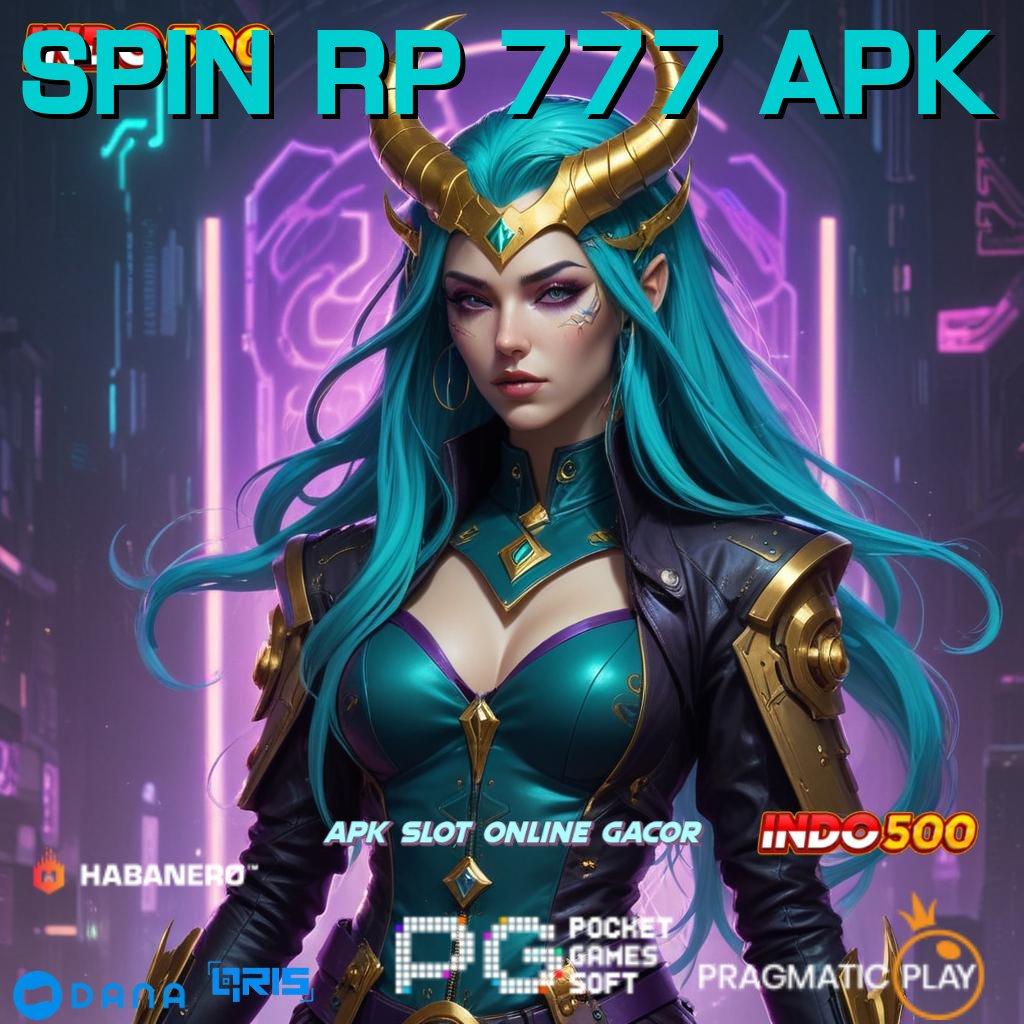 SPIN RP 777 APK 🎮 Garansi Kualitas Dengan Metode Terintegrasi Unggul