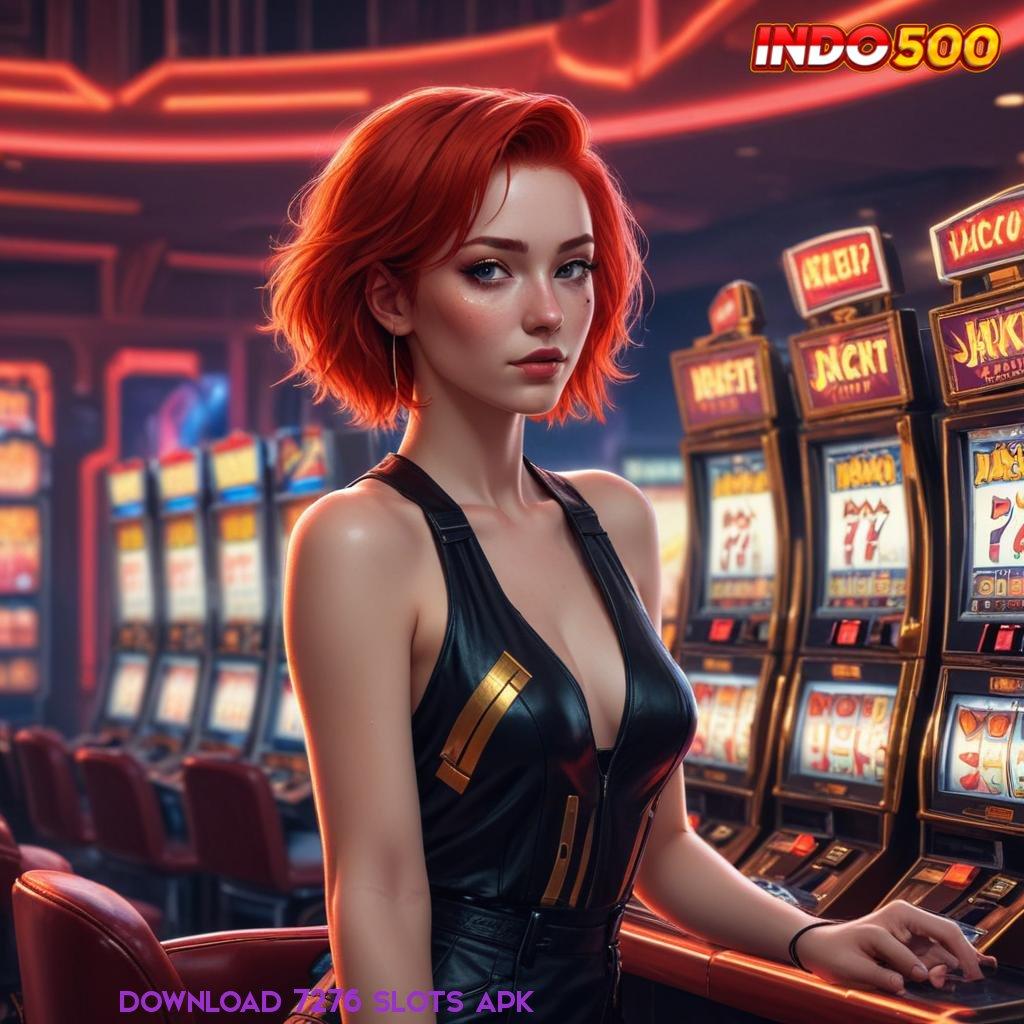 DOWNLOAD 7276 SLOTS APK Pilih Slot Server Belanda Untuk Untung Optimal