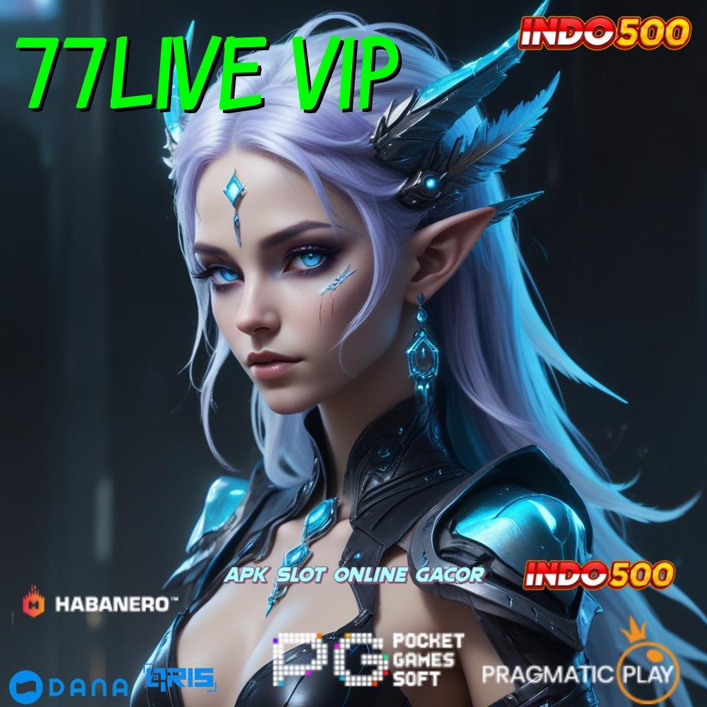 77LIVE VIP # slot pembayaran jackpot maksimal