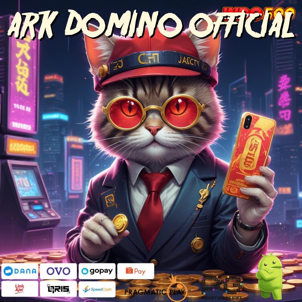 ARK DOMINO OFFICIAL Unggul Proses Apk Slot Tanpa Dana Deposit