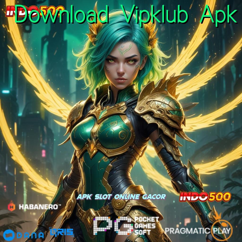 Download Vipklub Apk