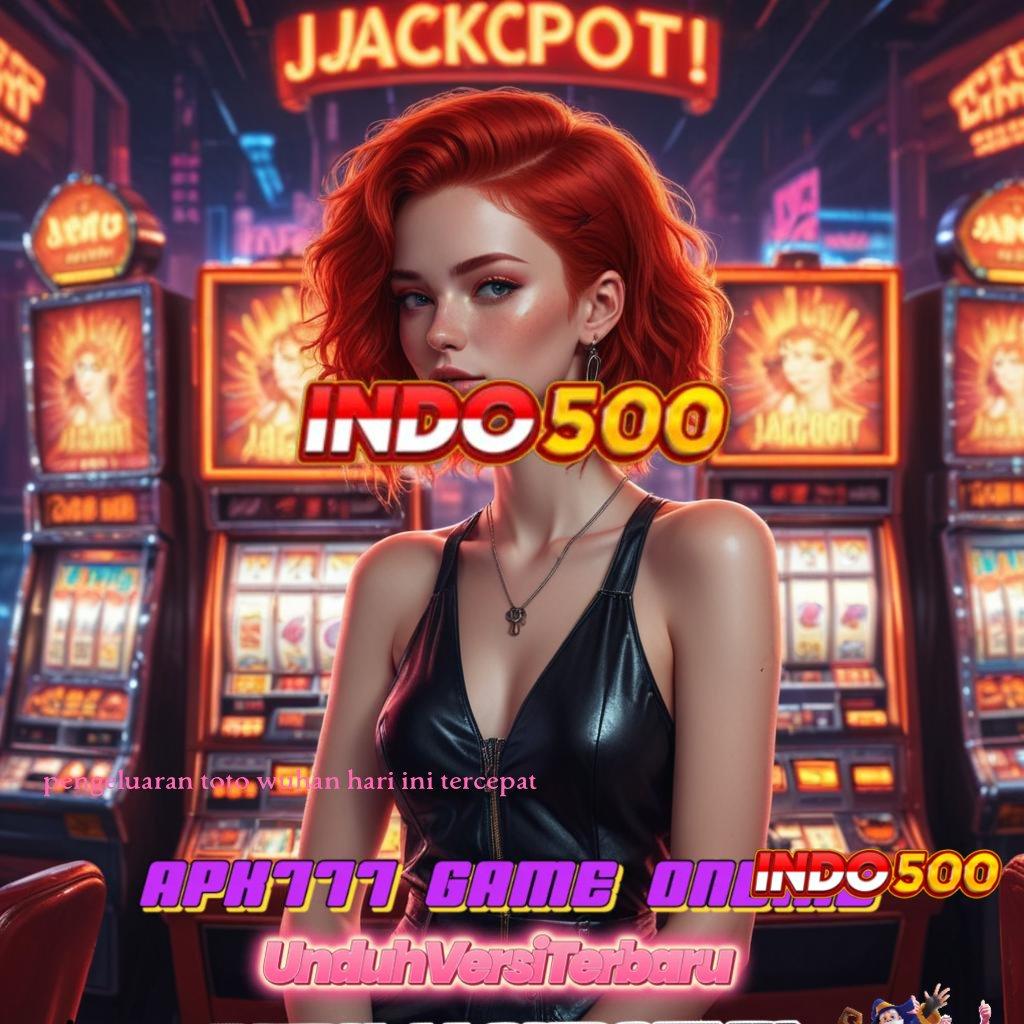 PENGELUARAN TOTO WUHAN HARI INI TERCEPAT ✅ Instan WD Bonus Event Prima