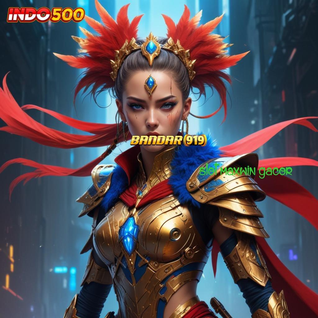 SLOT MAXWIN GACOR 🐉 spin scatter jalan pintas menuju fleksibilitas baru tanpa hambatan