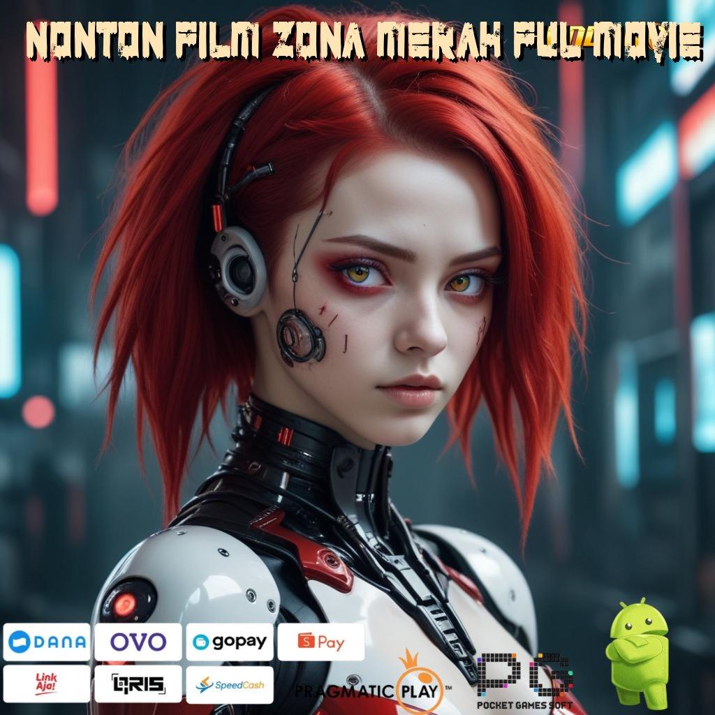 NONTON FILM ZONA MERAH FUL MOVIE # RTP Cepat Permainan Langsung Sinkron