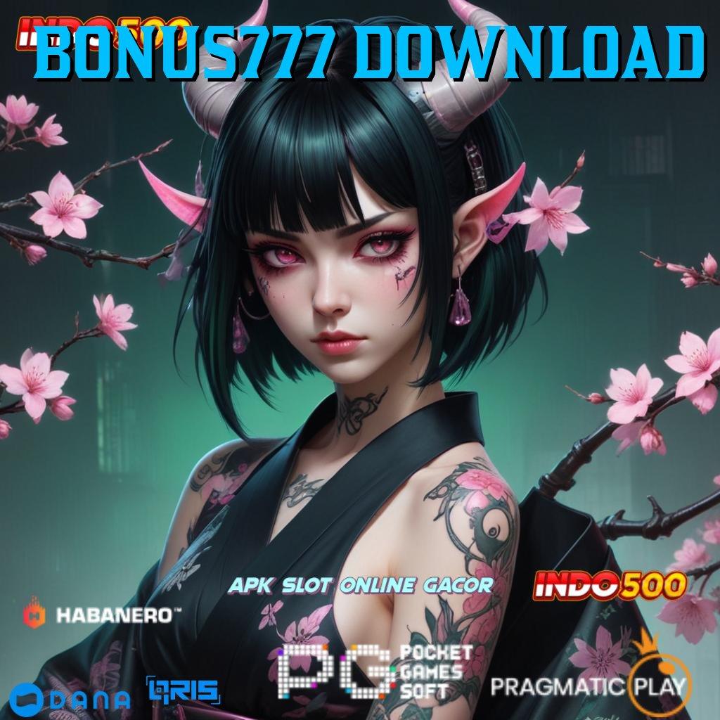 BONUS777 DOWNLOAD 🎮 Putar Ajaib Dapatkan Aplikasi Uang Asli di Android Kamu