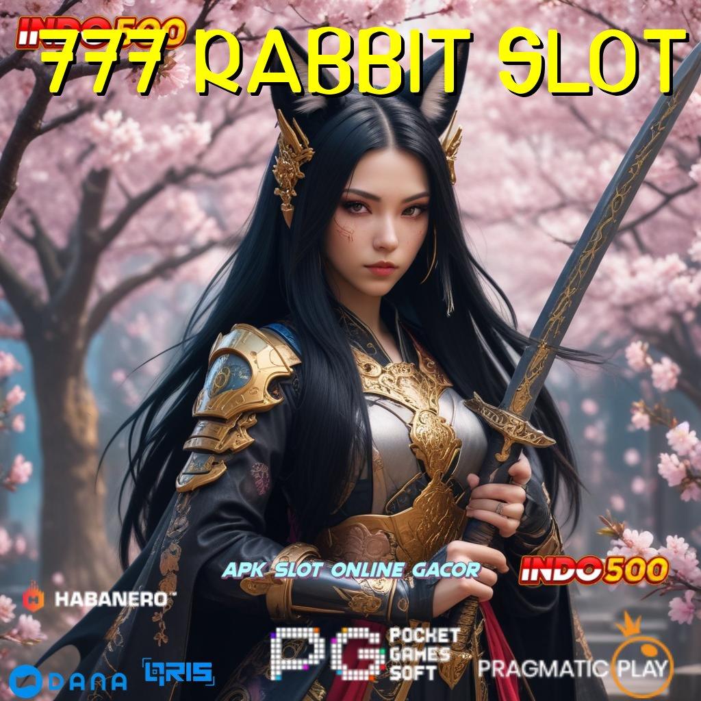 777 RABBIT SLOT 🥇 petunjuk rejeki instan untung cepat