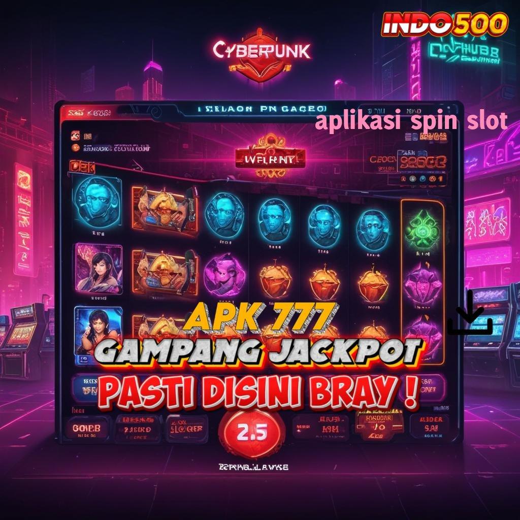 APLIKASI SPIN SLOT ⇉ Akses Tercepat Menuju Kemenangan Besar