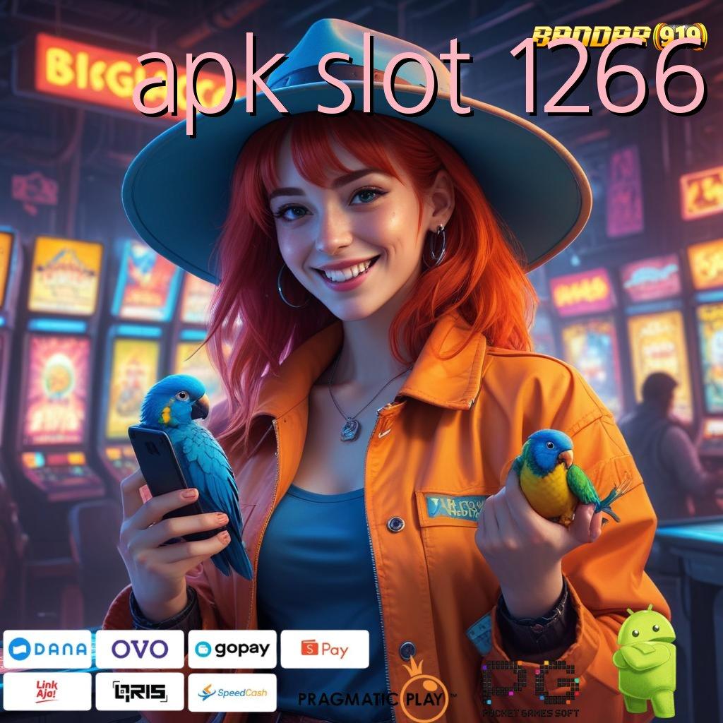 APK SLOT 1266 , Unduh APK Jackpot Langsung WD Tanpa Ribet