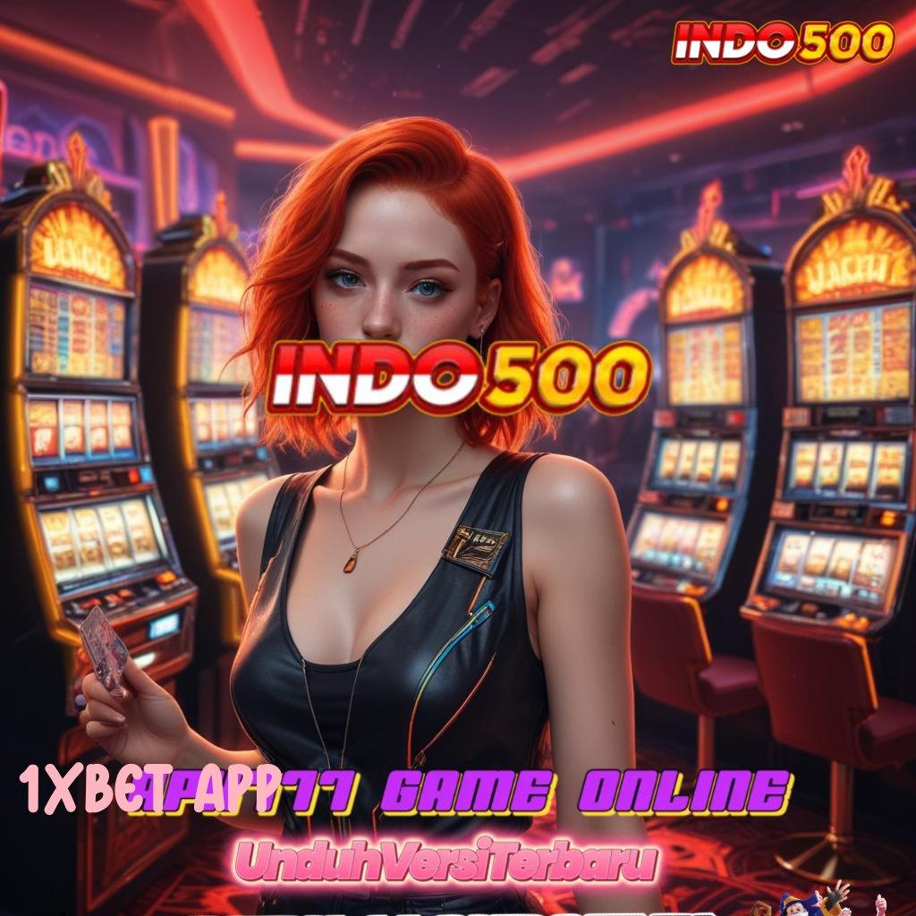 1XBET APP ♍ ambisius harapan langsung kaya