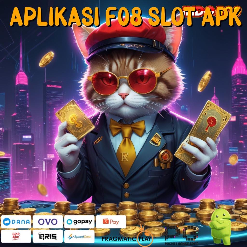 APLIKASI F08 SLOT APK Aplikasi Gacor Jalur Cepat