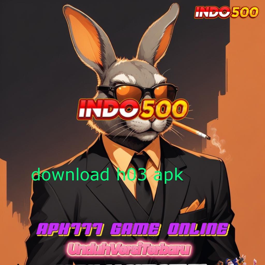 DOWNLOAD H03 APK ✨ leveling up diri