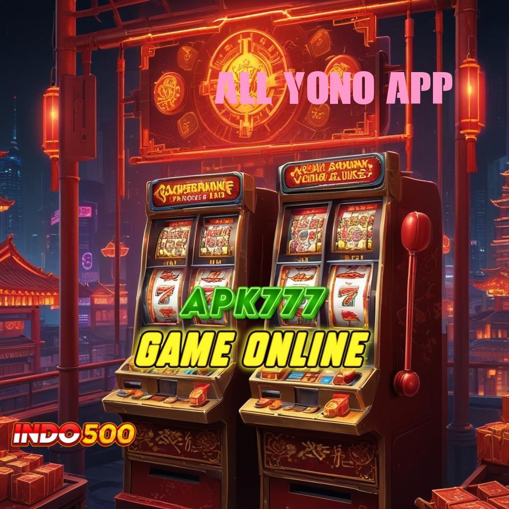 ALL YONO APP ⋗ Dp Tanpa Potongan 5k Bergabunglah, Pasti Untung Besar