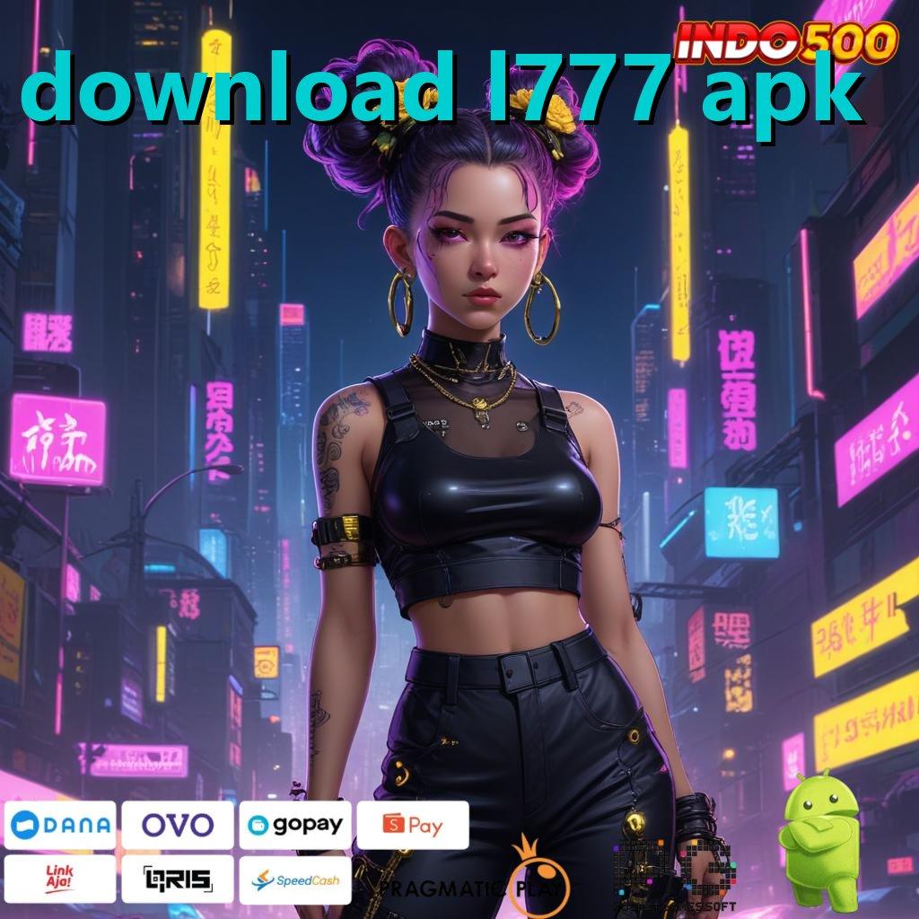 DOWNLOAD L777 APK Scatter Mega Bonus Solusi Cepat Maxwin