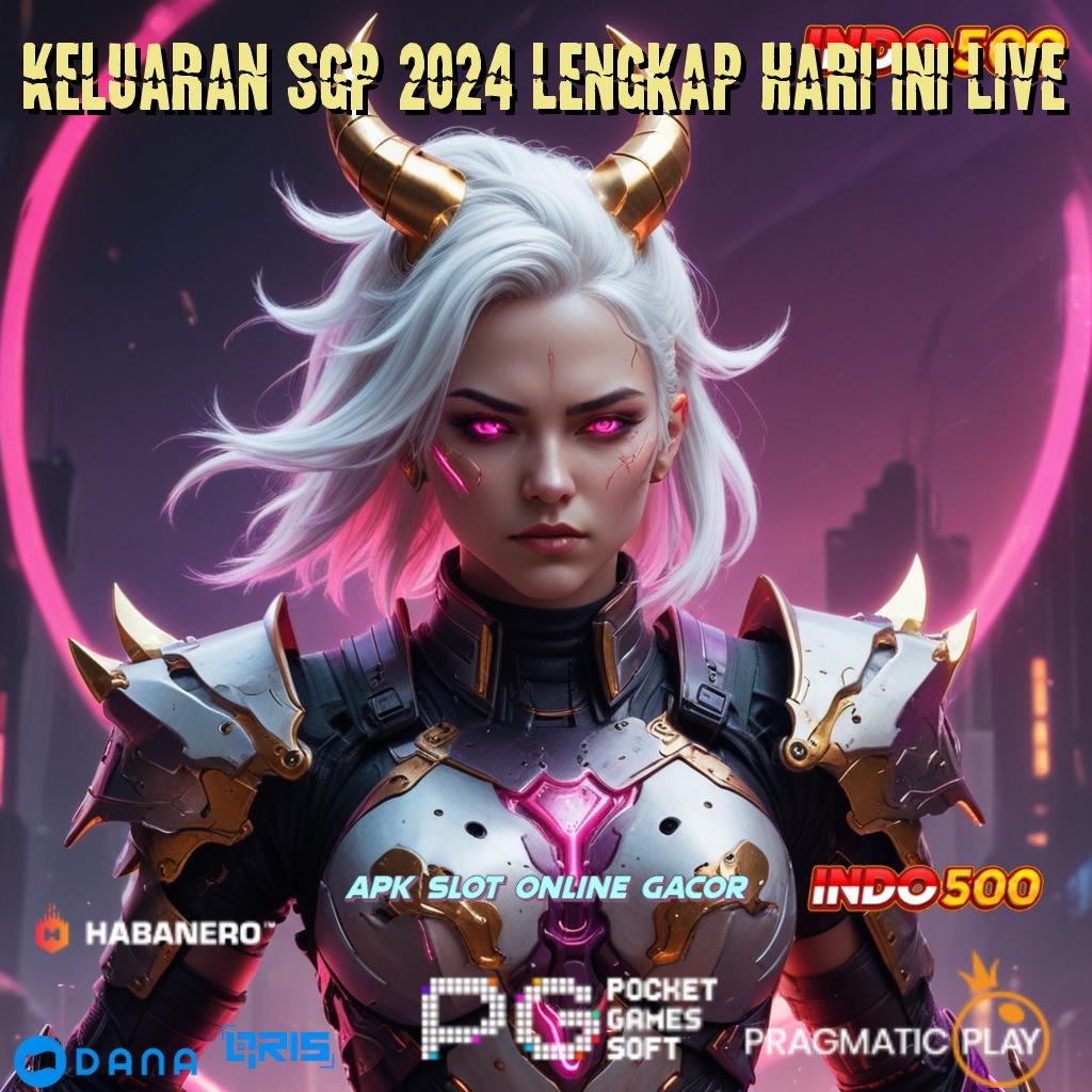 Keluaran Sgp 2024 Lengkap Hari Ini Live