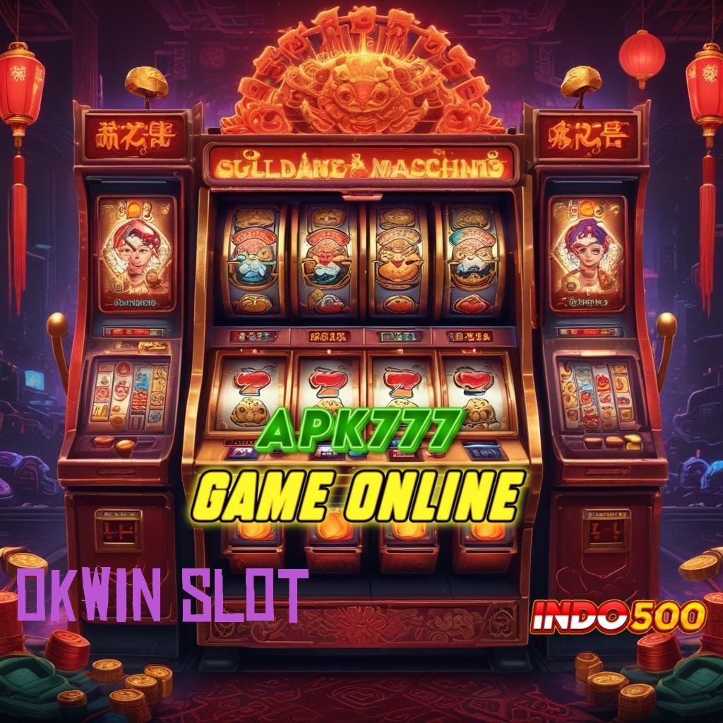 OKWIN SLOT Terbaru 2024 Uang Siap Tarik Tunai