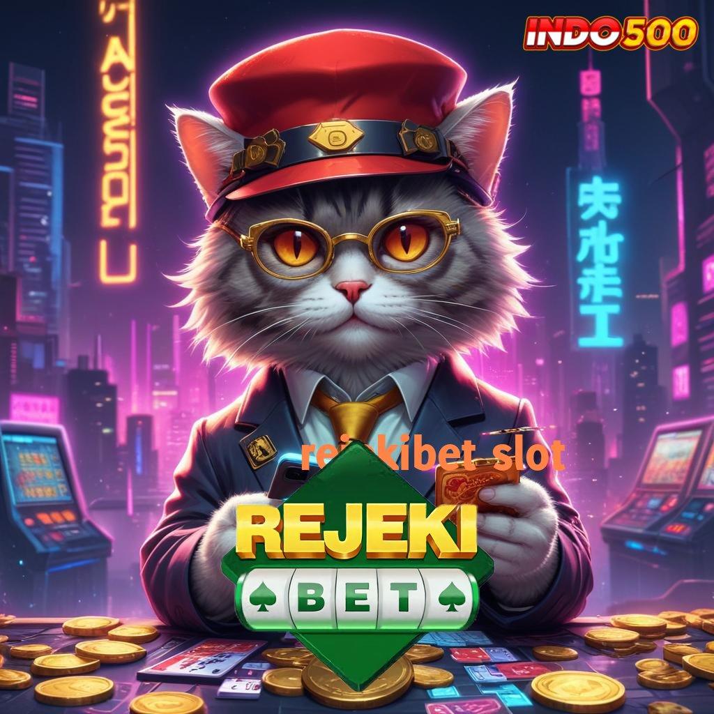 REJEKIBET SLOT 🔥 Mesin Jackpot Bonus Besar Langsung