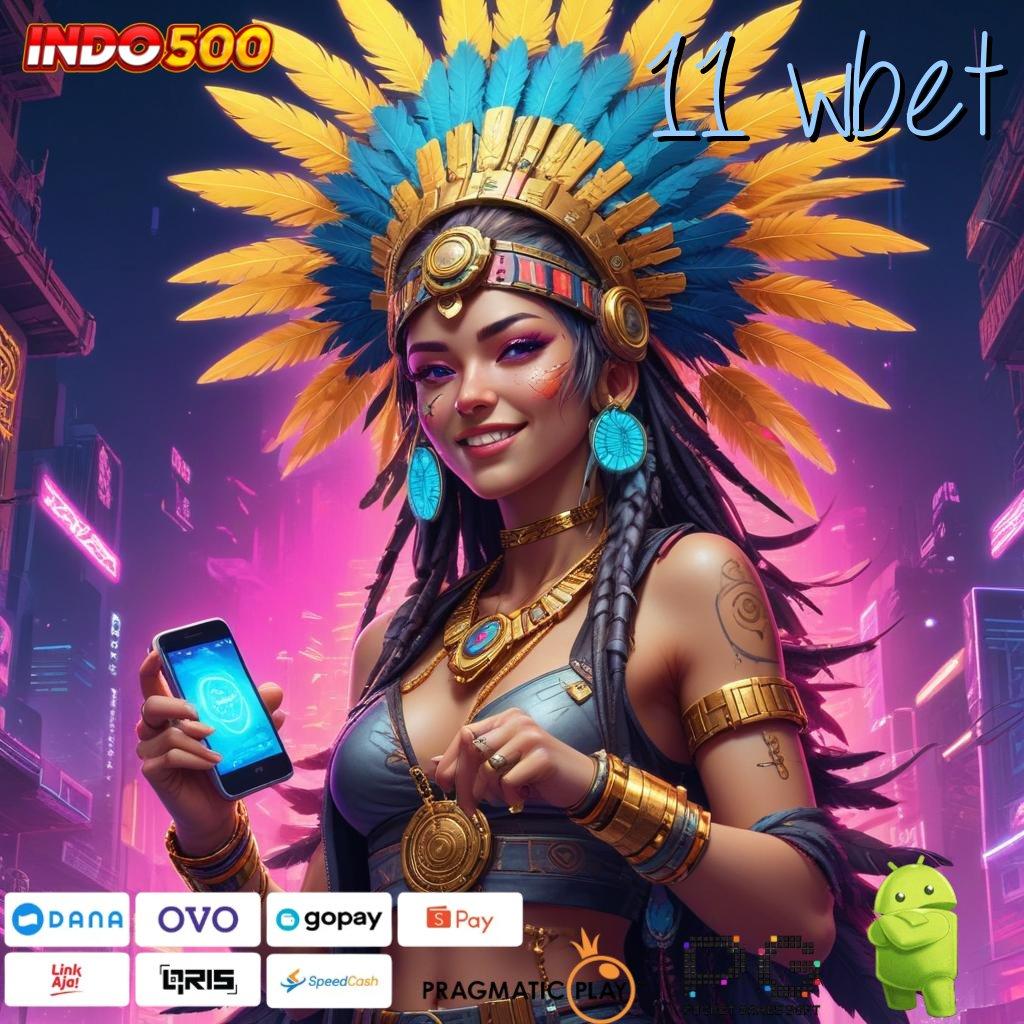 11 WBET Versi Baru Spin Jackpot Cepat