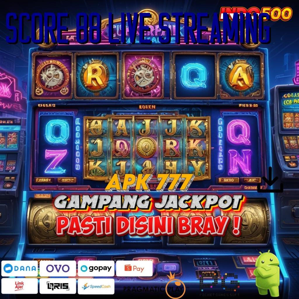 SCORE 88 LIVE STREAMING akun baru langsung menang dengan jalur cepat menuju keberuntungan