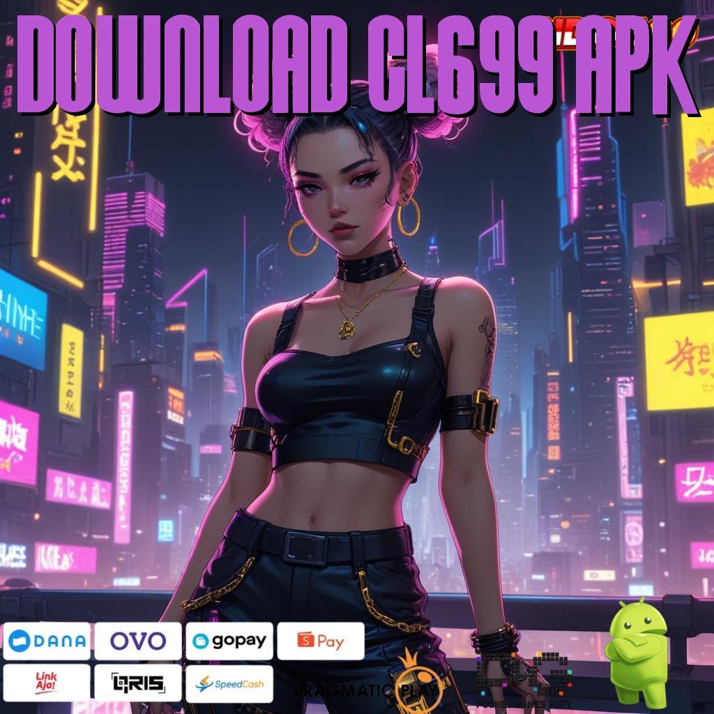 DOWNLOAD CL699 APK slot gacor yang bikin hati berdebar