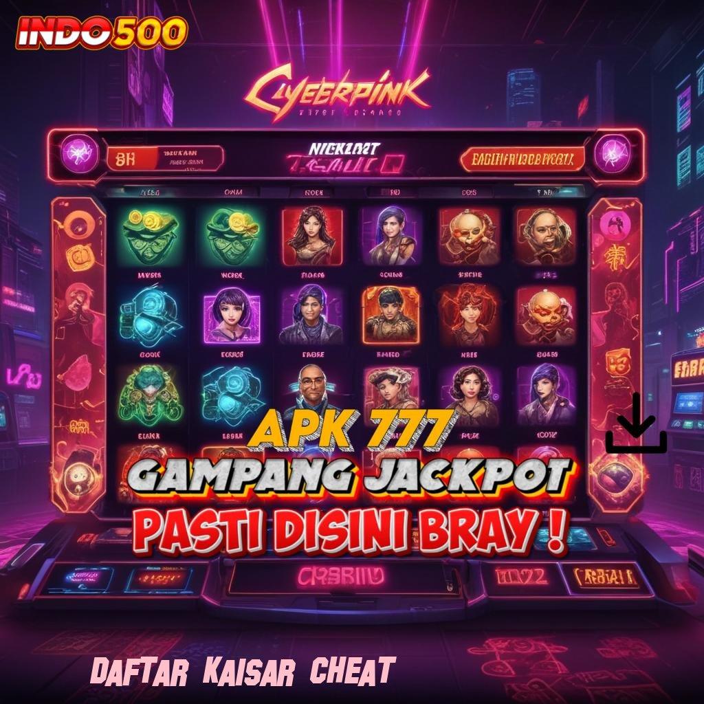 DAFTAR KAISAR CHEAT ⇉ Luaran Kejayaan Akun Demo Gratis Slot Deposit Bca Adaptif Maxwin