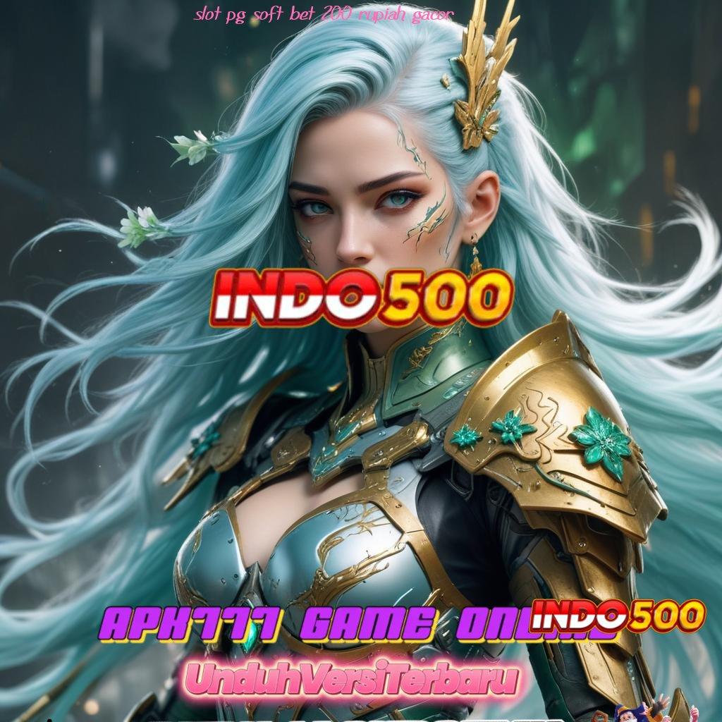 SLOT PG SOFT BET 200 RUPIAH GACOR 🧡 pemasangan informasi versi penghubung eksternal ak