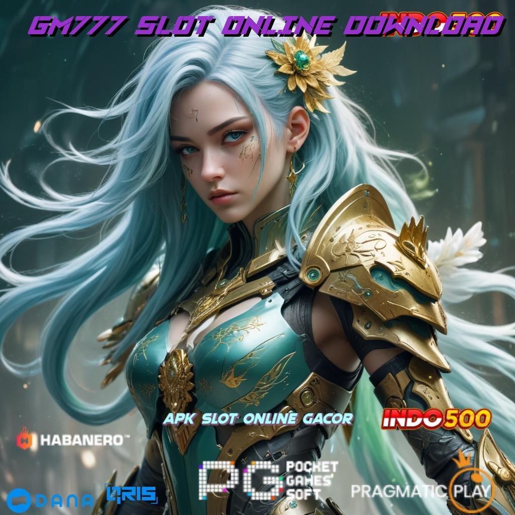 GM777 SLOT ONLINE DOWNLOAD 🎮 Mesin Slot Baru Dengan Teknologi Optimal Modern