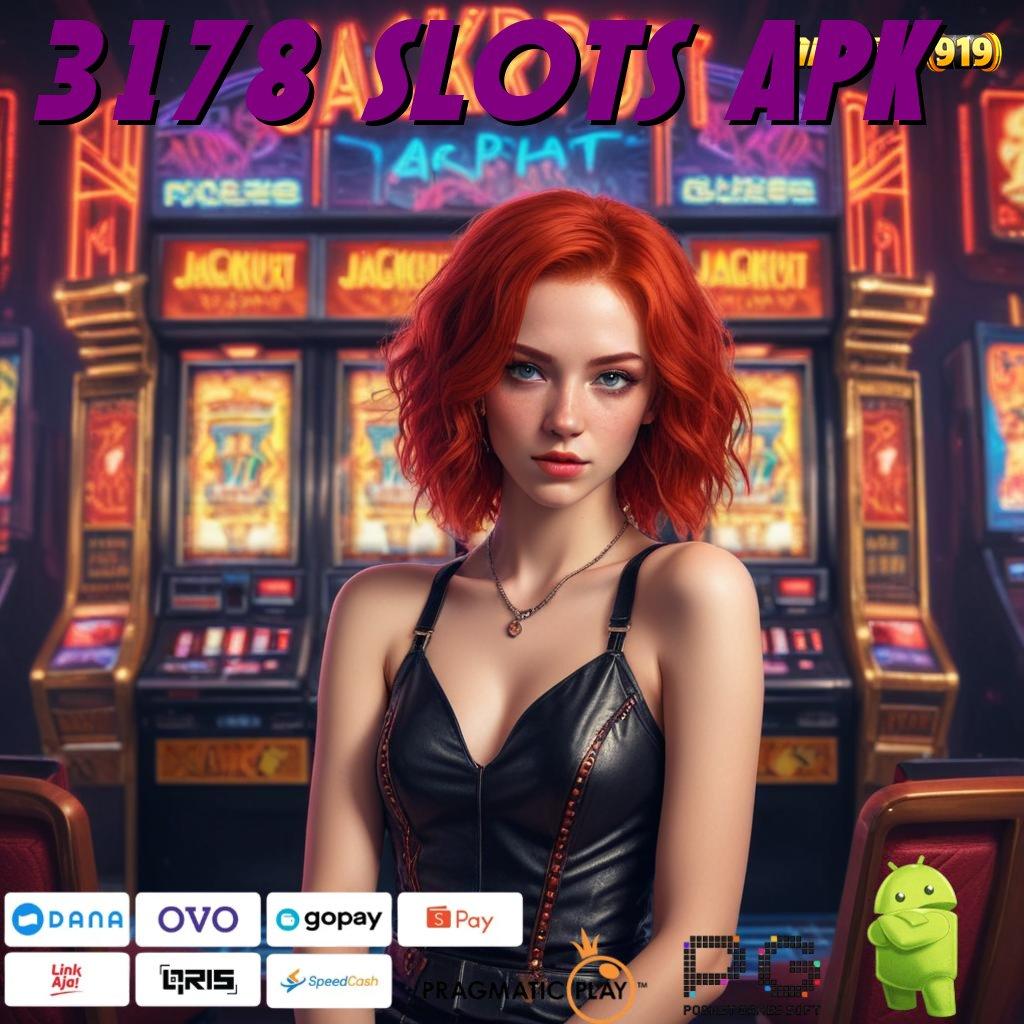 3178 SLOTS APK | Kepastian Sertifikasi Efektif Formulasi Tidak Ribet