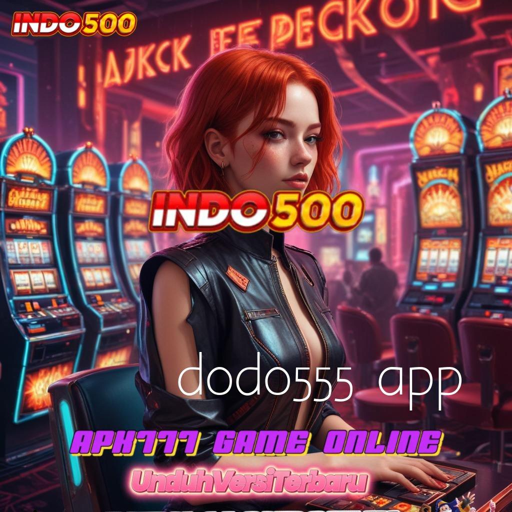 DODO555 APP Info Tepat Pola Inovatif