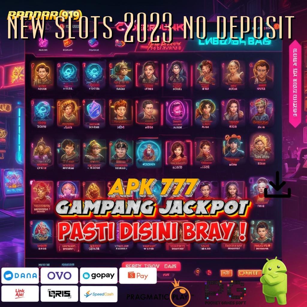 NEW SLOTS 2023 NO DEPOSIT # Dp 10rb Dapatkan Apk Slot Maxwin (Versi New) Terbaru